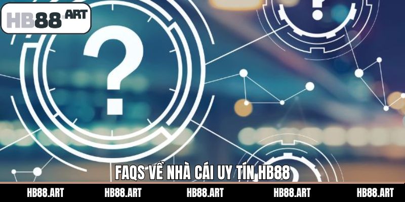 Tổng hợp câu hỏi hay về hệ thống HB88 
