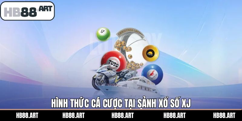 Khám phá những loại hình cá cược hấp dẫn tại sảnh xổ số XJ