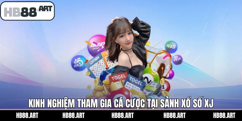 Bật mí những bí quyết giúp thắng lớn khi cá cược xổ số XJ