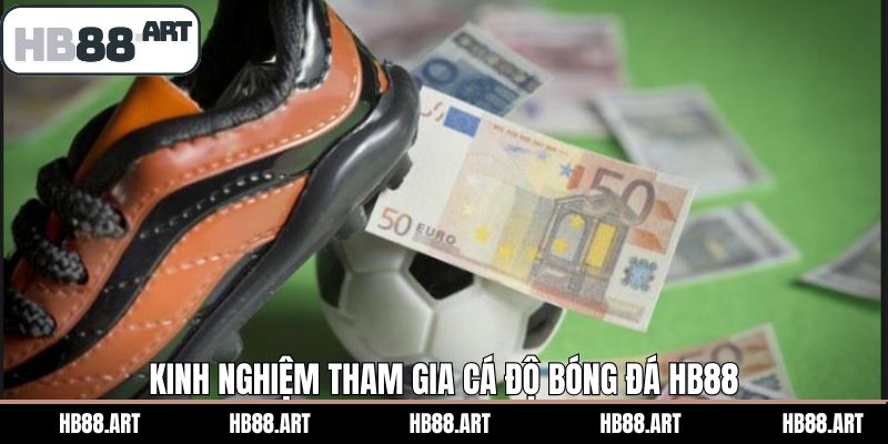 Kinh nghiệm dự đoán kèo bóng đá chắc thắng tại HB88