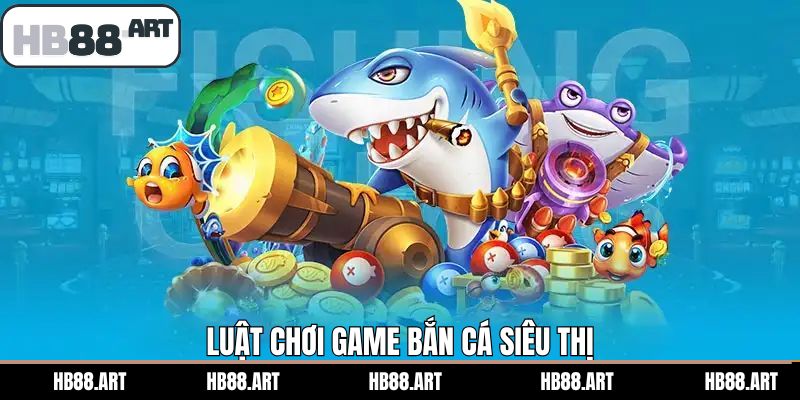 Luật chơi cơ bản cần nắm của tựa game bắn cá