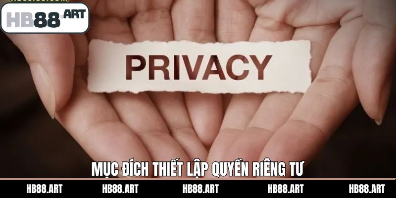 Mục đích nhà cái xây dựng quy định riêng tư cho thành viên