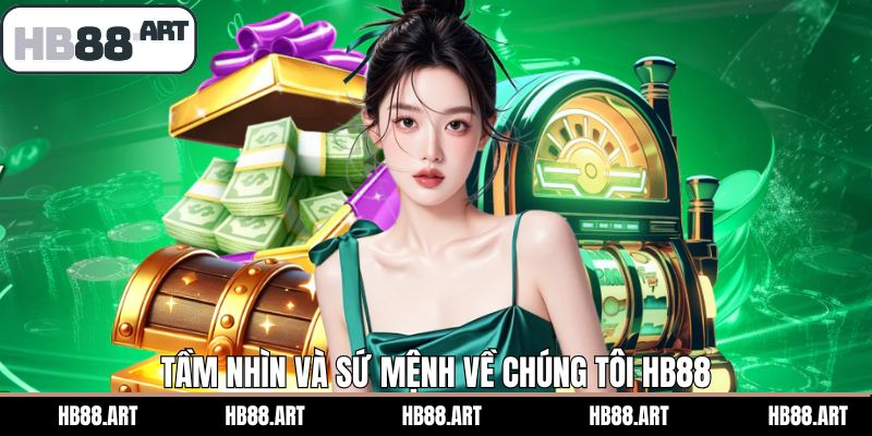 Sứ mệnh - tầm nhìn HB88 hướng đến