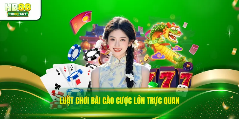 Luật chơi bài cào cược lớn trực quan