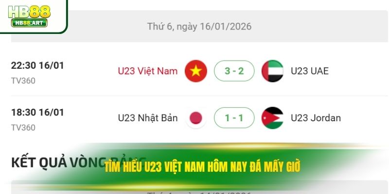 Tìm hiểu U23 Việt Nam hôm nay đá mấy giờ